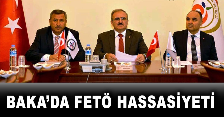 BAKA’da FETÖ hassasiyeti