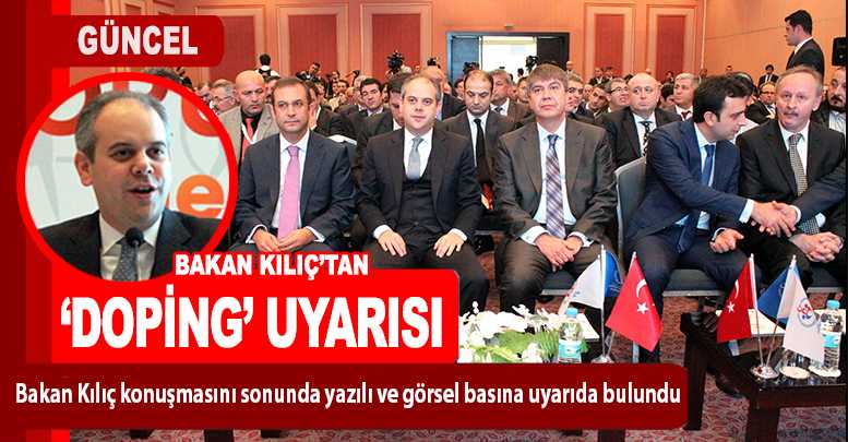 Bakan Kılıç’tan ‘doping’ uyarısı