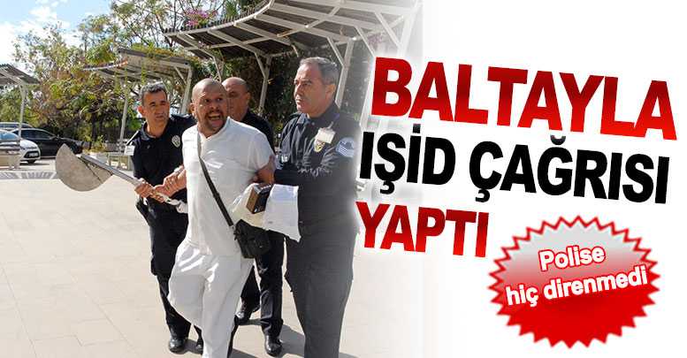 Baltayla IŞİD çağrısı yaptı