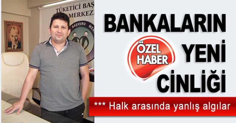 Bankaların yeni cinliği