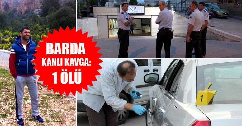 BARDA KANLI KAVGA: 1 ÖLÜ