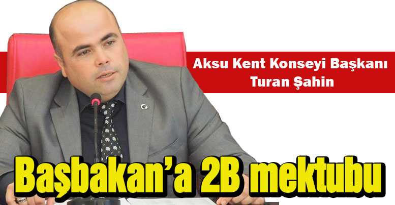 Başbakan’a 2B mektubu