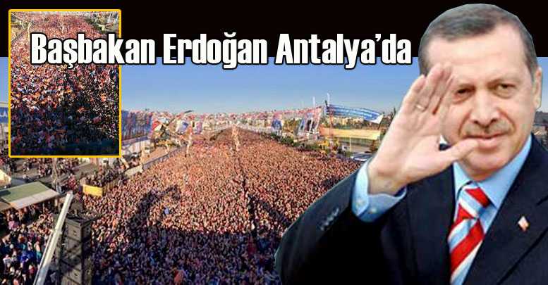 Başbakan Erdoğan Antalya’da