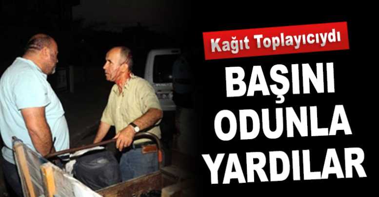 Başını Odunla Yardılar
