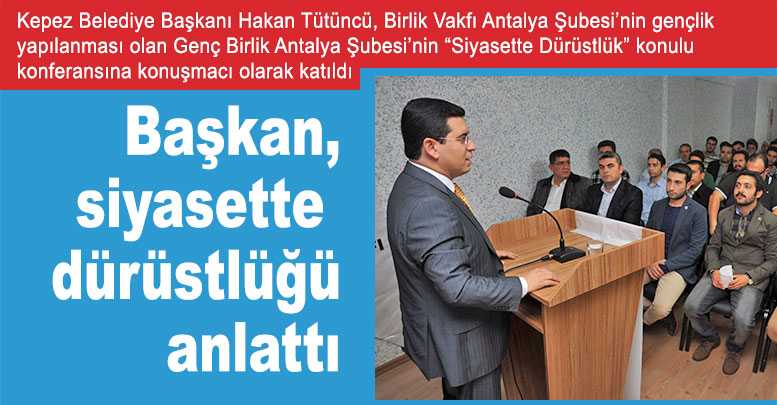 Başkan, siyasette dürüstlüğü anlattı