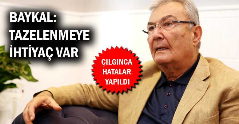 BAYKAL: TAZELENMEYE İHTİYAÇ VAR