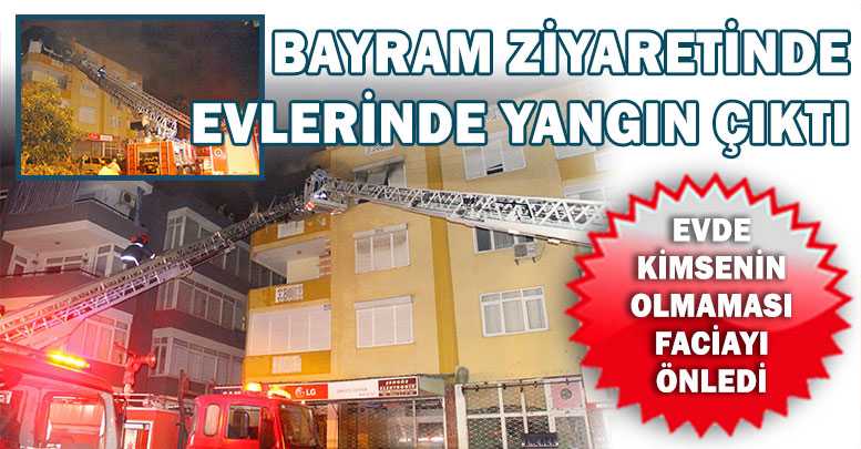 Bayram ziyaretinde evlerinde yangın çıktı