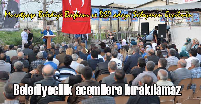 Belediyecilik acemilere bırakılamaz