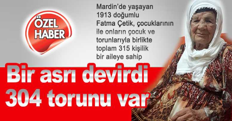 Bir asrı devirdi 304 torunu var