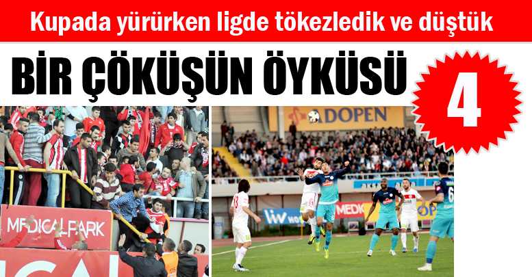 BİR ÇÖKÜŞÜN ÖYKÜSÜ (4)