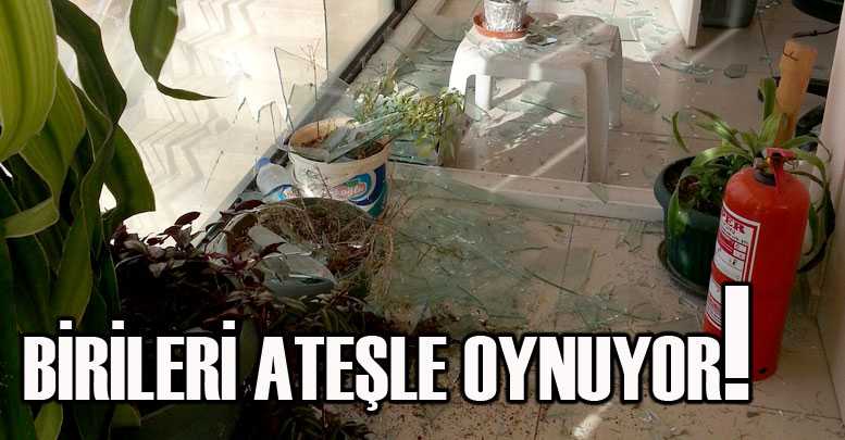 BİRİLERİ ATEŞLE OYNUYOR!