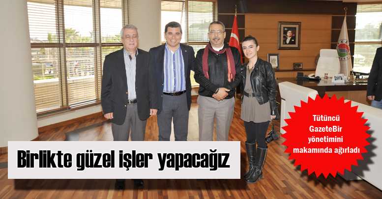 Birlikte güzel işler yapacağız