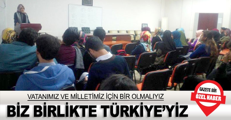 Biz birlikte Türkiye’yiz