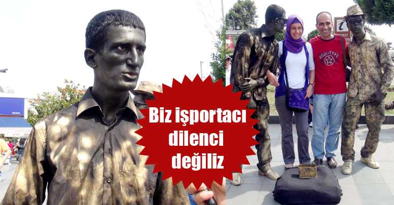 Biz işportacı, dilenci değiliz