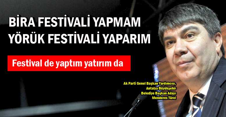 Biz yerli festival düzenleyeceğiz