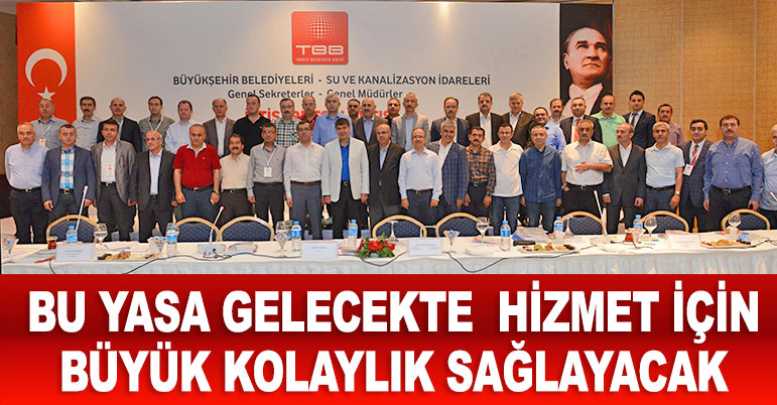 Bu yasa gelecekte hizmet için büyük kolaylık sağlayacak