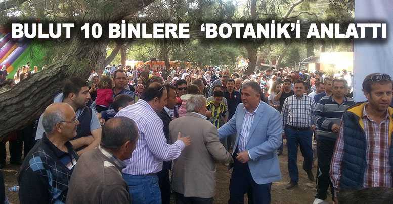 Bulut 10 binlere ‘Botanik’i anlattı