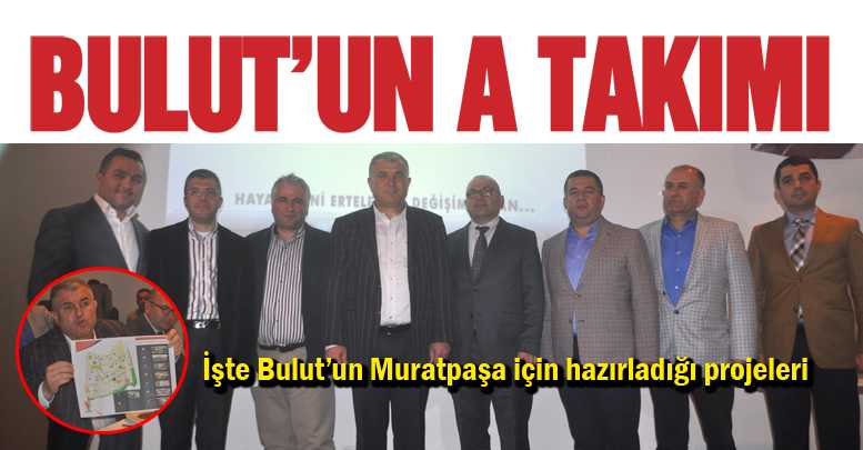 Bulut’un A takımı