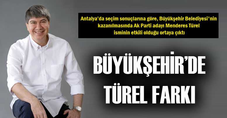 BÜYÜKŞEHİR’DE TÜREL FARKI