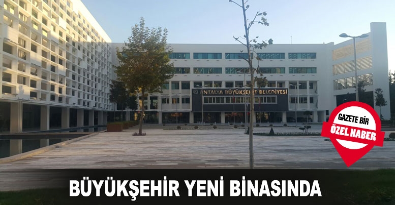 Büyükşehir yeni binasında
