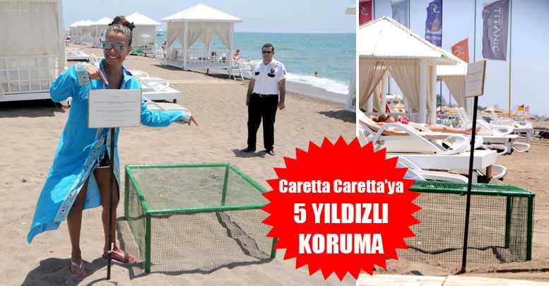 Caretta Caretta’ya 5 yıldızlı koruma