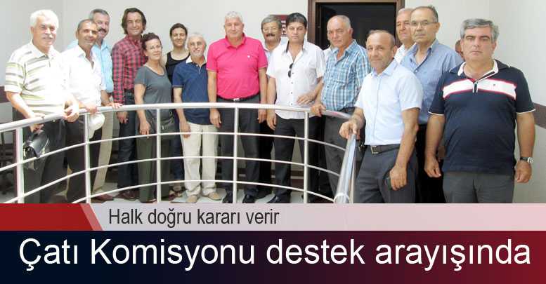 Çatı Komisyonu destek arayışında
