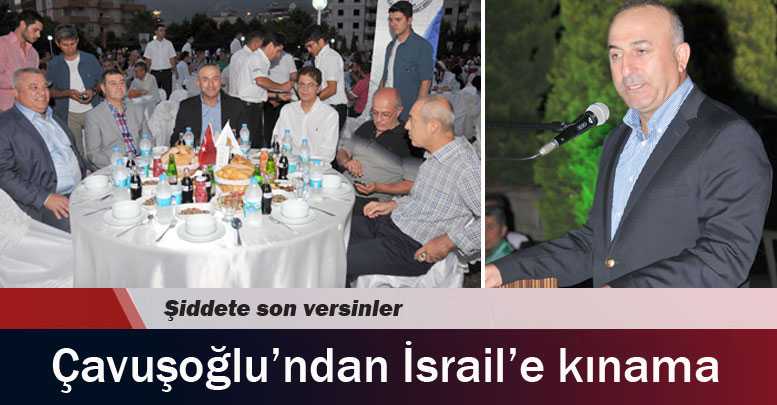 Çavuşoğlu’ndan İsrail’e kınama