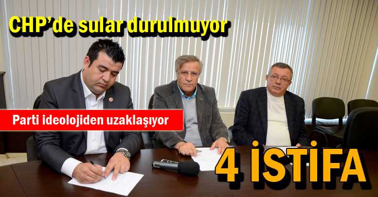 CHP’de 4 istifa
