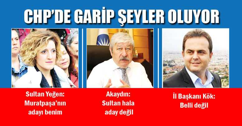 CHP’DE GARİP ŞEYLER OLUYOR