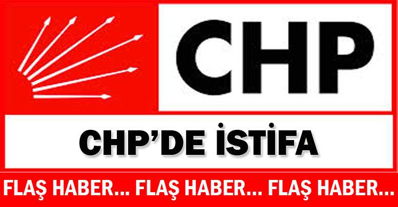 CHP'DE İSTİFA