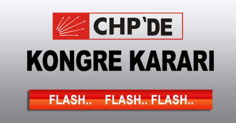 CHP’de kongre kararı