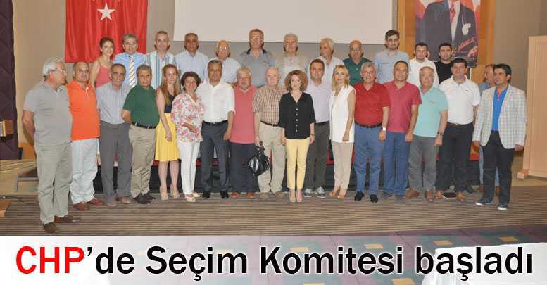 CHP’de Seçim Komitesi başladı