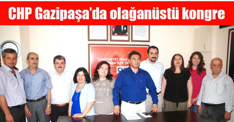 CHP Gazipaşa’da olağanüstü kongre