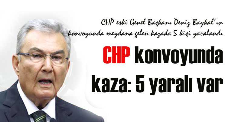 CHP konvoyunda kaza: 5 yaralı var