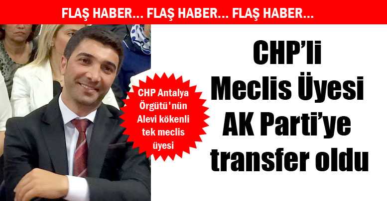 CHP’li Meclis Üyesi AK Parti’ye transfer oldu