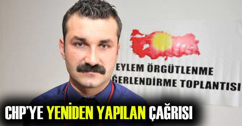 CHP’YE ‘YENİDEN YAPILAN’ ÇAĞRISI