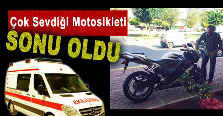 Çok Sevdiği Motosikleti Sonu Oldu