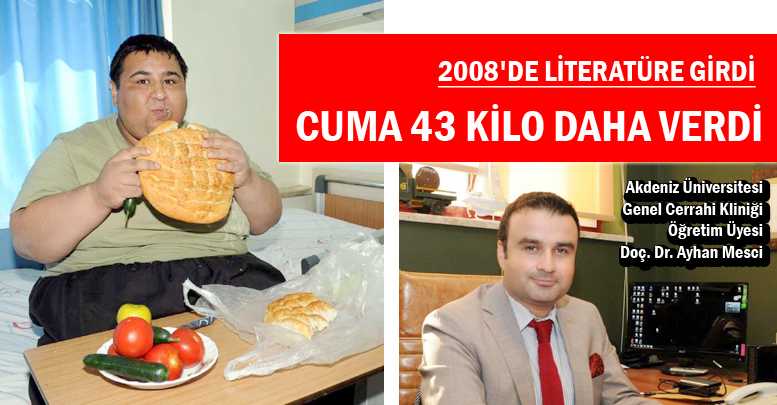 CUMA 43 KİLO DAHA VERDİ