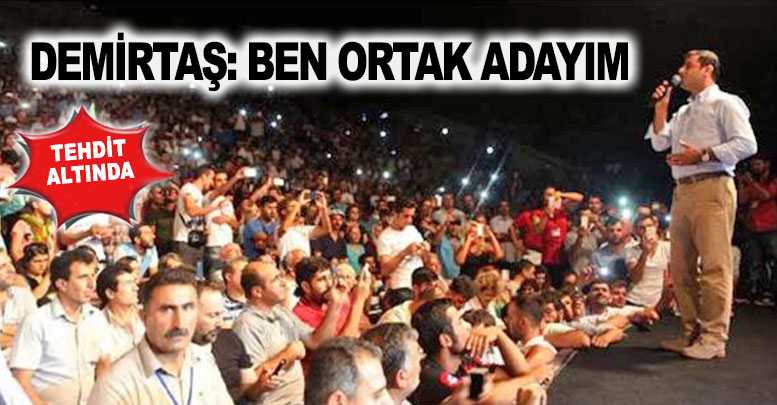 Demirtaş: Ben ortak adayım