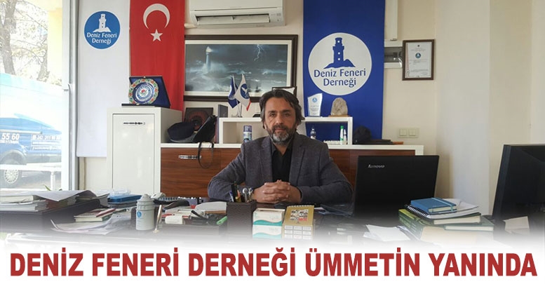 Deniz feneri derneği Ümmetin yanında