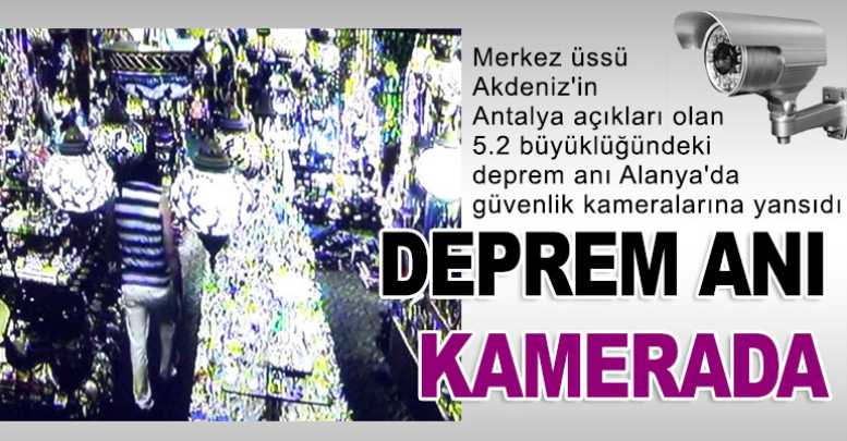 Deprem anı kamerada