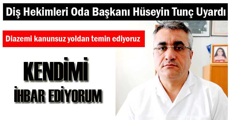 Diazemi kanunsuz yoldan temin ediyoruz