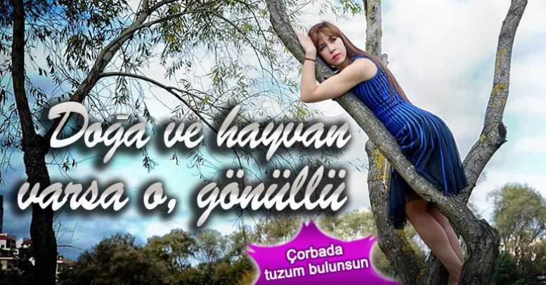 Doğa ve hayvan varsa o, gönüllü
