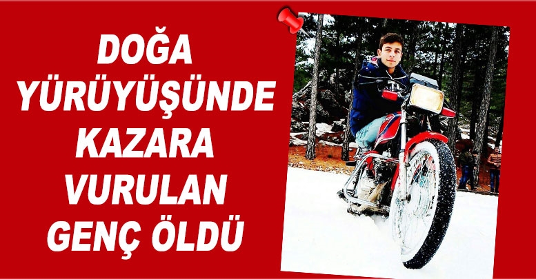 Doğa yürüyüşünde kazara vurulan genç öldü