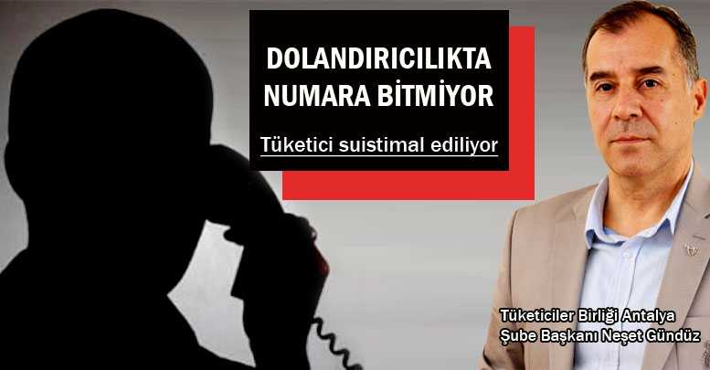Dolandırıcılıkta numara bitmiyor