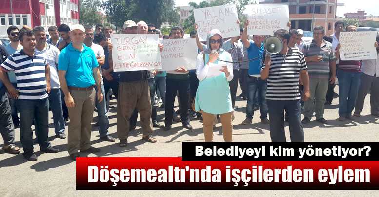 Döşemealtı'nda işçilerden eylem