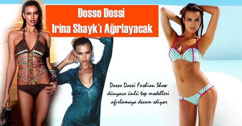 Dosso Dossi Irina Shayk’ı Ağırlayacak