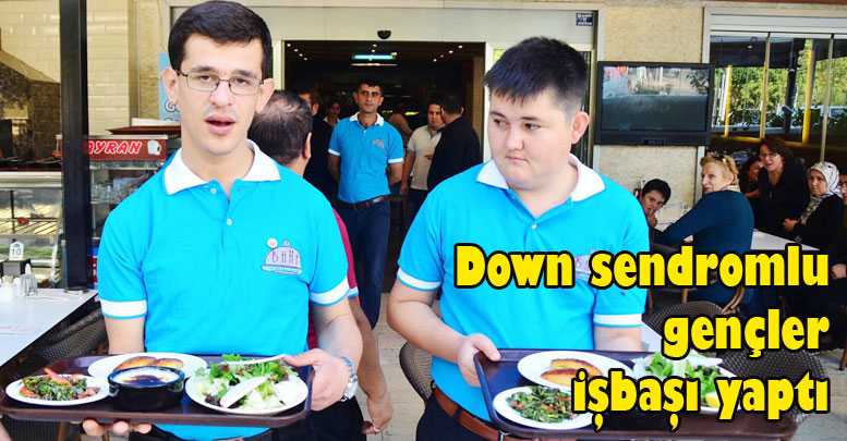 Down sendromlu gençler işbaşı yaptı