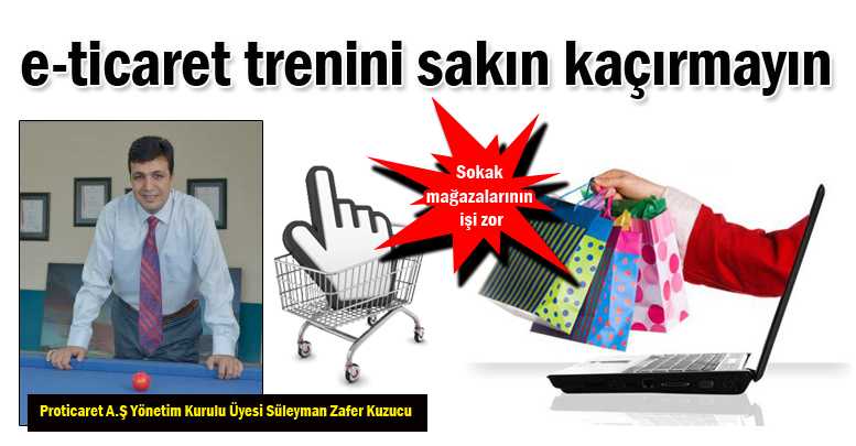 E-ticaret trenini sakın kaçırmayın
