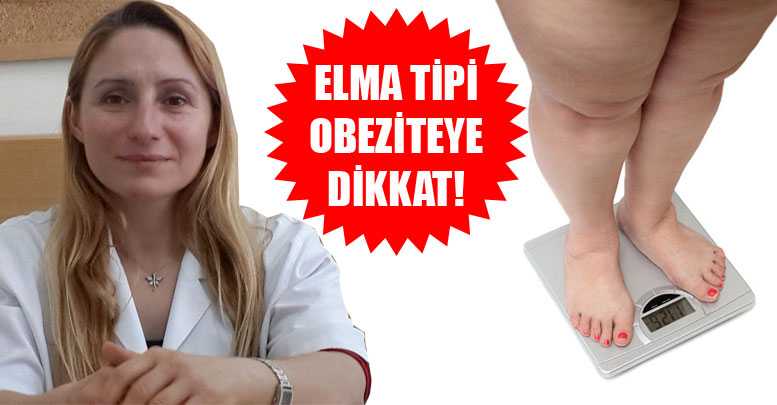 ELMA TİPİ OBEZİTEYE DİKKAT!